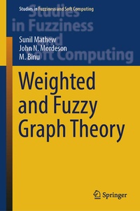 Enlarge image Cover: Weighted and Fuzzy Graph Theory - Springer