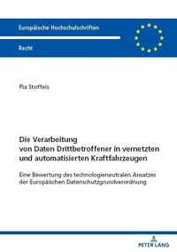 Abbildung von: Die Verarbeitung von Daten Drittbetroffener in vernetzten und automatisierten Kraftfahrzeugen - Peter Lang Verlag