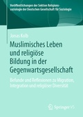 Cover: Muslimisches Leben und religi&ouml;se Bildung in der Gegenwartsgesellschaft - Springer VS