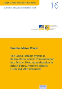 Abbildung von: The Chima Fiefdom System in Kanem-Bornu and its Transformation into District Head Administration in British Borno, Northern Nigeria (19th and 20th Centuries) - EB-Verlag