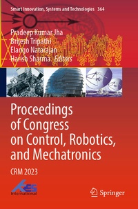 Enlarge image Cover: Proceedings of Congress on Control, Robotics, and Mechatronics - Springer