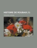 Cover: Histoire de Roubaix (1 ) - Rarebooksclub.com