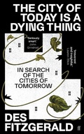 Cover: The City of Today is a Dying Thing - Faber & Faber