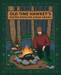 Abbildung von: Old Time Hawkey's Recipes from the Cedar Swamp - Dorling Kindersley