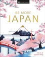 Cover: Be More Japan - DK Publishing (Dorling Kindersley)