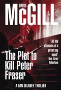 Cover: The Plot to Kill Peter Fraser (The Dan Delaney Mysteries, #2) - Silver Owl Press