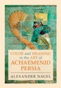 Cover: Color and Meaning in the Art of Achaemenid Persia - Cambridge University Press