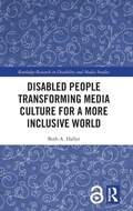 Cover: Disabled People Transforming Media Culture for a More Inclusive World - Routledge