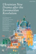 Cover: Ukrainian New Drama after the Euromaidan Revolution - Methuen Drama
