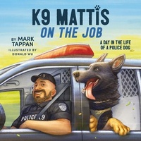 Enlarge image Cover: K9 Mattis on the Job - Tommy Nelson