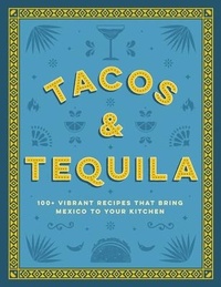 Abbildung von: Tacos and Tequila - Cider Mill Press Book Publishers LLC