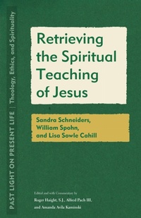 Enlarge image Cover: Retrieving the Spiritual Teaching of Jesus - Fordham University Press