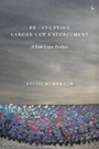 Cover: Re-Inventing Labour Law Enforcement - Hart Publishing