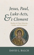 Cover: Jesus, Paul, Luke-Acts, and 1 Clement - Wipf & Stock Publishers