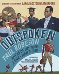 Cover: Outspoken: Paul Robeson, Ahead of His Time - Candlewick Press,U.S.