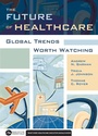 Cover: Future of Healthcare: Global Trends Worth Watching - ACHE Learn