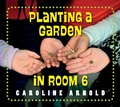 Cover: Planting a Garden in Room 6 - Imagine Publishing, Inc