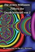Cover: Die ersten Millionen Ziffern der Quadratwurzel von 2 - Life is a Story Problem LLC