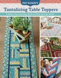 Cover: Pat Sloan's Tantalizing Table Toppers - C&T Publishing