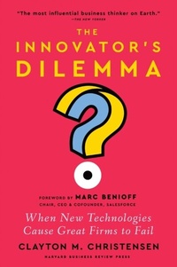 Abbildung von: The Innovator's Dilemma, with a New Foreword - Harvard Business Review Press