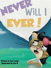 Enlarge image Cover: Never Will I Ever! - Doodlebear Publishing