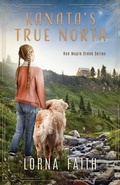 Cover: Kanata's True North - Create a Story You Love