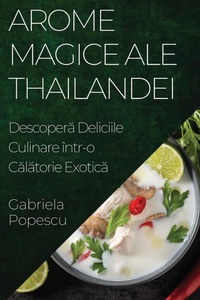 Abbildung von: Arome Magice ale Thailandei - Gabriela Popescu
