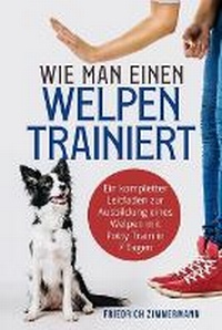 Enlarge image Cover: Wie man einen Welpen trainiert - Eclectic Editions Limited