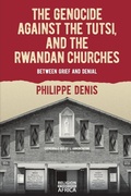 Cover: The Genocide against the Tutsi, and the Rwandan Churches - James Currey