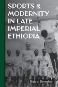 Cover: Sports & Modernity in Late Imperial Ethiopia - James Currey