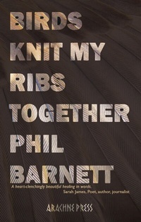 Abbildung von: Birds Knit My Ribs Together - Arachne Press