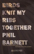 Cover: Birds Knit My Ribs Together - Arachne Press