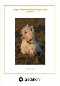 Abbildung von: Allergien und Futtermittelunverträglichkeiten beim Hund - tredition