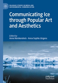 Abbildung von: Communicating Ice through Popular Art and Aesthetics - Palgrave Macmillan