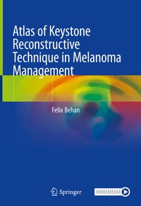 Enlarge image Cover: Atlas of Keystone Reconstructive Technique in Melanoma Management - Springer