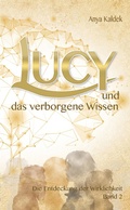 Cover: Lucy und das verborgene Wissen - Ayna Verlag