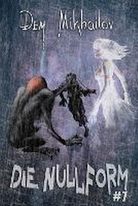 Enlarge image Cover: Die Nullform (Buch 7) - Magic Dome Books in Zusammenarbeit Mit 1c-Publishing