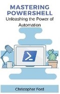 Cover: Mastering PowerShell - Christopher Ford