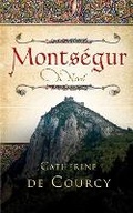 Cover: Montsegur - A Novel - Flower of Life Press
