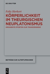 Abbildung von: Körperlichkeit im theurgischen Neuplatonismus - De Gruyter