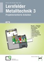 Cover: Lernfelder Metalltechnik 3 - Verlag Handwerk und Technik