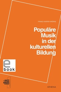 Abbildung von: Populäre Musik in der kulturellen Bildung - Athena bei wbv