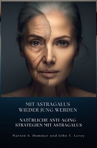 Abbildung von: Mit Astragalus wieder jung werden - epubli
