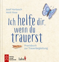 Abbildung von: Ich helfe dir, wenn du trauerst - Junge Gemeinde