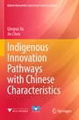 Cover: Indigenous Innovation Pathways with Chinese Characteristics - Springer