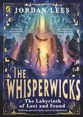 Cover: The Whisperwicks: The Labyrinth of Lost and Found - Puffin