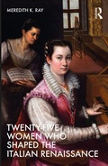 Cover: Twenty-Five Women Who Shaped the Italian Renaissance - Taylor & Francis