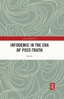 Cover: Infodemic in the Era of Post-Truth - Taylor & Francis