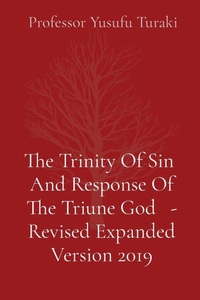 Enlarge image Cover: The Trinity Of Sin And Response Of The Triune God - Revised Expanded Version 2019 - IngramSpark