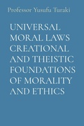 Cover: Universal Moral Laws Creational and Theistic Foundations of Morality and Ethics - IngramSpark